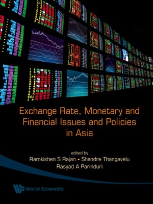 cover image of Exchange Rate, Monetary and Financial Issues and Policies In Asia